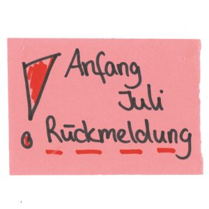 Anfang Juli Rückmeldung