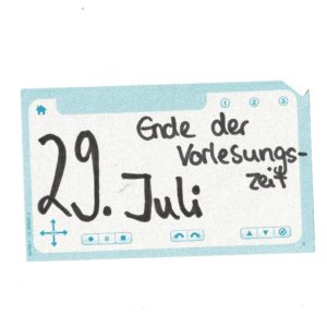 29. Juli Ende der Vorlesungszeit