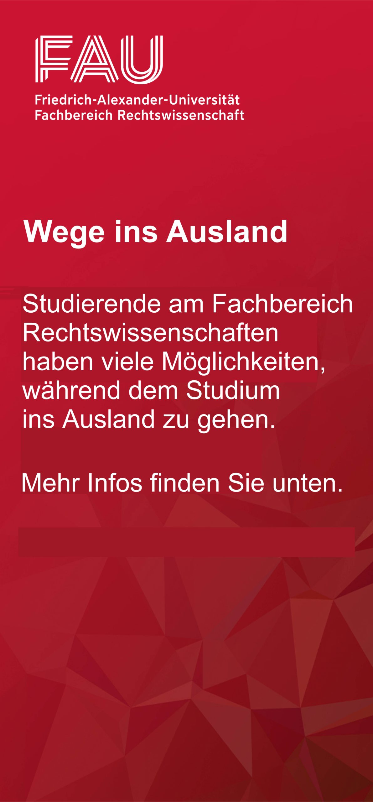 Auf einem roten Banner steht: Wege ins Ausland. Studierende am Fachbereich Rechtswissenschaften haben viele Möglichkeiten, während dem Studium ins Ausland zu gehen. Mehr Infos finden Sie unten.