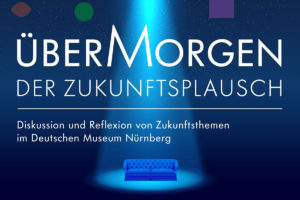 Sofa in Beamer-Strahl und Text "Übermorgen. der zukunftsplausch. Diskussion und Reflexion von Zukunftsthemen im Deutschen Museum Nürnberg"