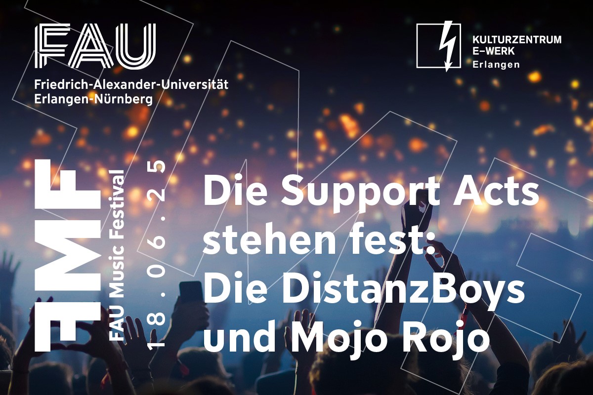 Die Support Acts stehen fest: Die DistanzBoys Und Mojo Rojo. Grafik des FAU Music Festivals am 18. Juni 2025 im E-Werk Erlangen.